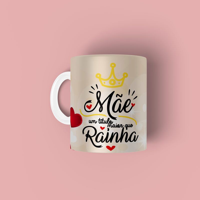 mae-um-titulo-maior-que-rainha Caneca personalizada Mãe um titulo maior que rainha - Imagem 2