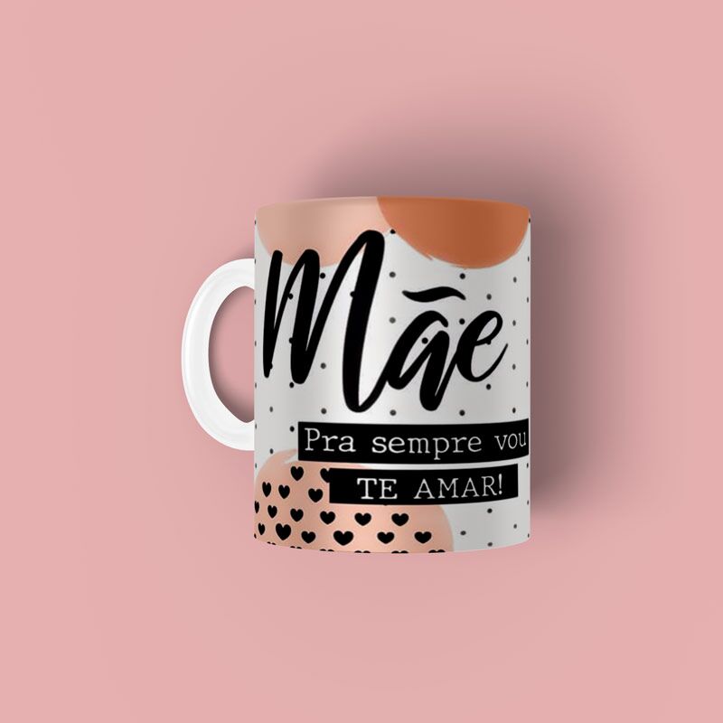 mae-pra-sempre-vou-te-amar Caneca personalizada mãe para sempre vou te amar - Imagem 1