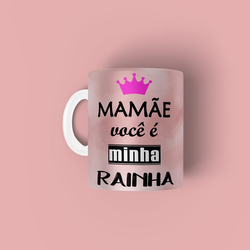 mamae-voce-e-minha-rainha Caneca personalizada mãe você é a minha rainha - Imagem 1