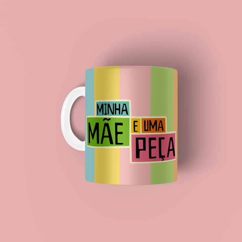minha mae e uma peca CANECA PERSONALIZADA MINHA MÃE É UMA PEÇA - Imagem 1