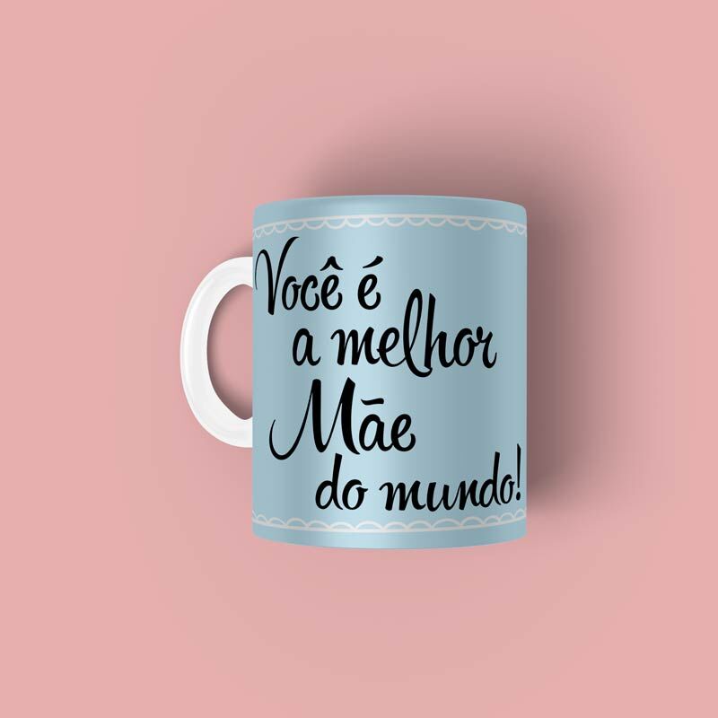 voce-e-melhor-mae-do-mundo-azul-1.jpg Caneca personalizada Você é a melhor Mãe do mundo - Imagem 1